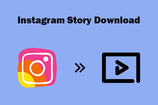 2 Efficient Methods to Complete the Instagram Story Download