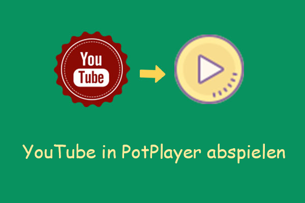 4 Ultimative Methoden, um YouTube nahtlos in PotPlayer abzuspielen