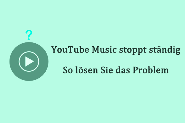Die 5 nützlichsten Methoden, um zu beheben, dass YouTube Music ständig stoppt