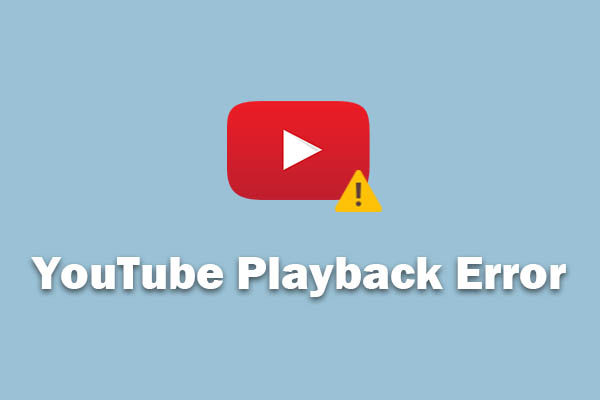 10 YouTube Playback Errors: What are the Reasons and How to Fix