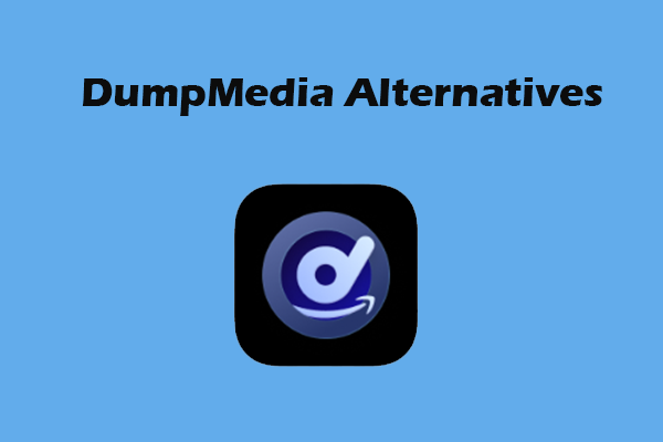 2 Best DumpMedia Alternatives for Saving a Video Effortlessly