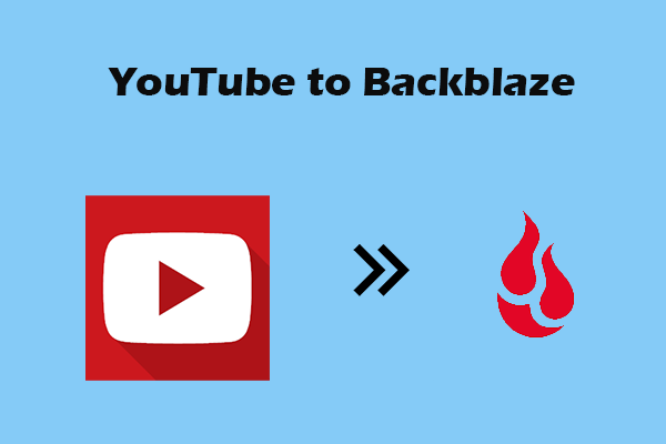 How to Transfer YouTube to Backblaze Easily – Detailed Solution