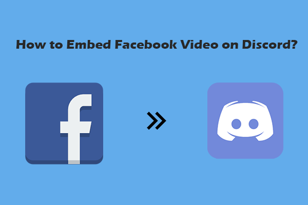 How to Embed Facebook Video on Discord – 3 Quick Methods