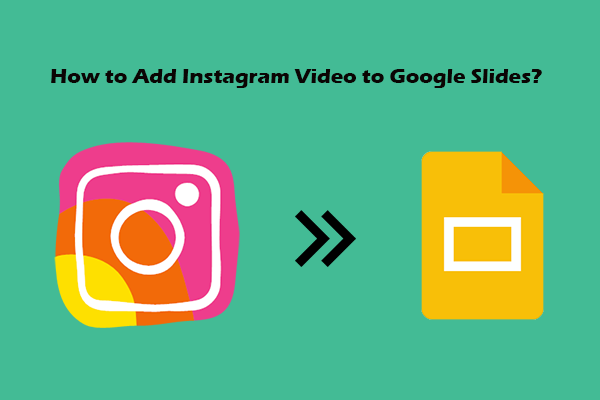 How to Add Instagram Video to Google Slides – 3 Quick Steps